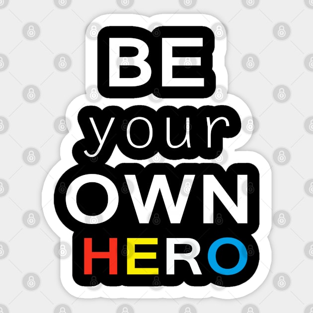 Be your own hero Sticker by Sarcasmbomb